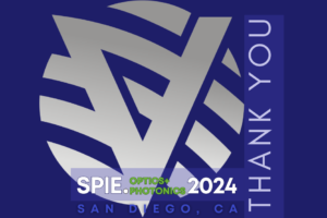 SPIE Optics+Photonics 2024 is a Wrap!