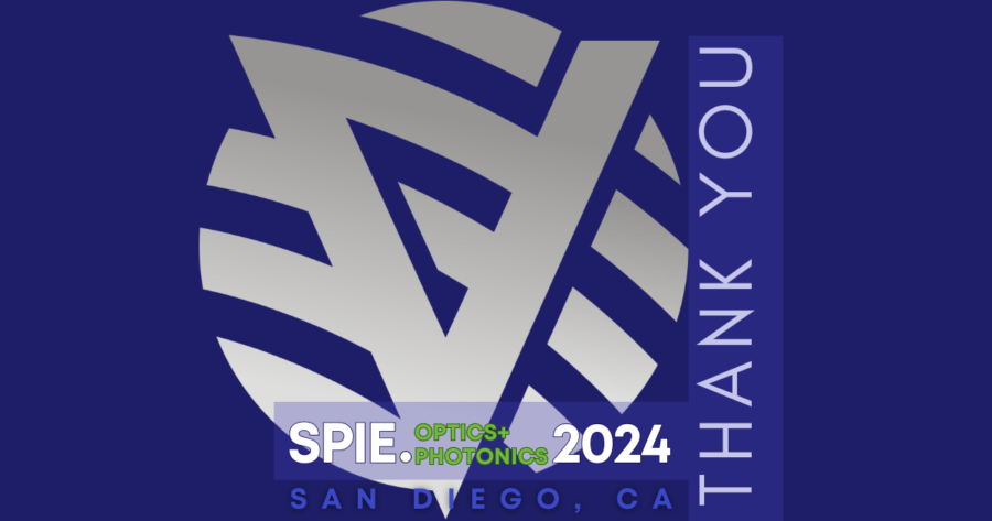 SPIE Optics+Photonics 2024 is a Wrap!